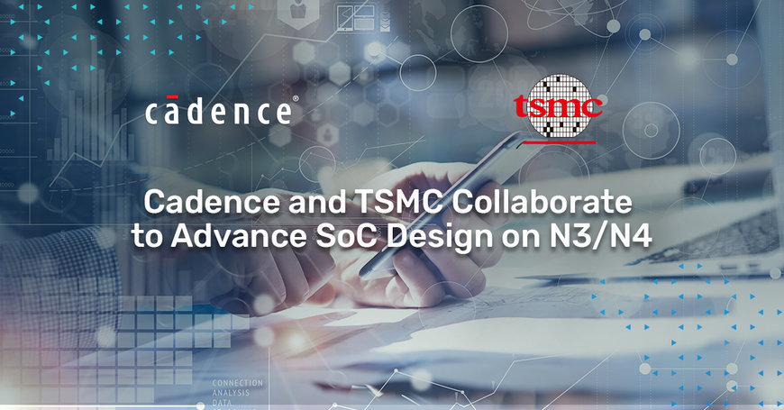 Cadence collabore avec TSMC pour perfectionner les technologies de fabrication N3 et N4 en vue d’accélérer le développement d’applications mobiles, d’intelligence artificielle et de calcul à très grande echelle